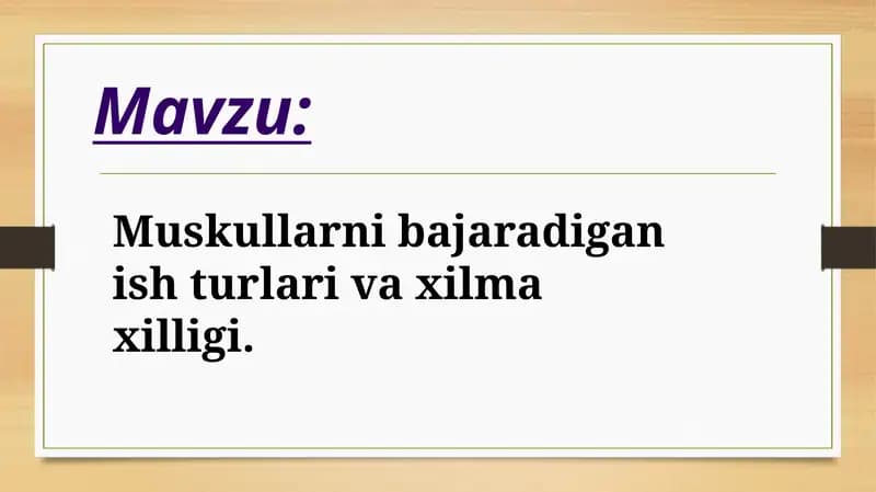 Muskullarni bajaradigan ish turlari va xilma-xilligi