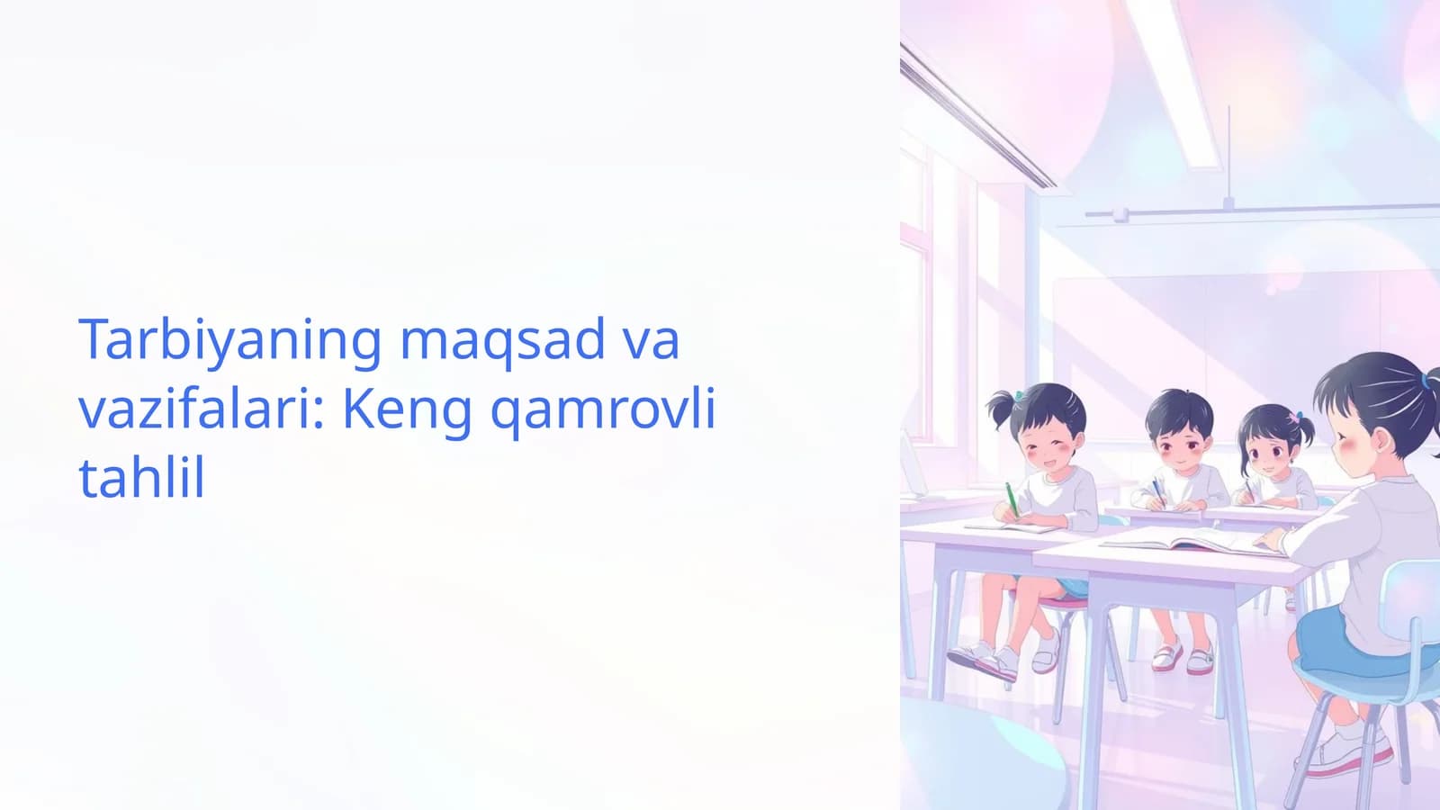 Tarbiyaning maqsad va vazifalari: Keng qamrovli tahlil