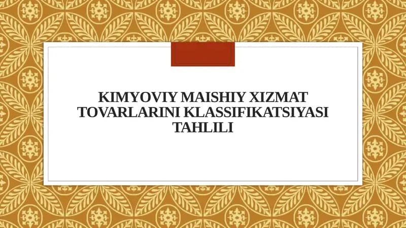 Kimyoviy maishiy xizmat tovarlarini klassifikatsiyasi tahlili