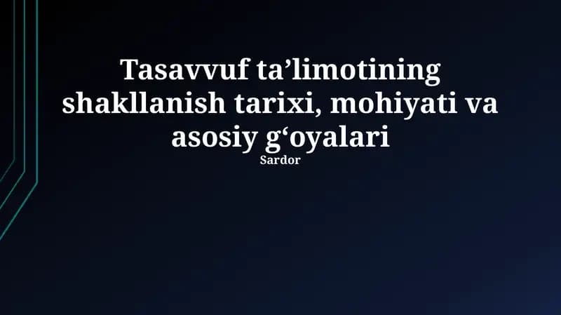 Tasavvuf taʼlimotining shakllanish tarixi, mohiyati va asosiy gʻoyalari