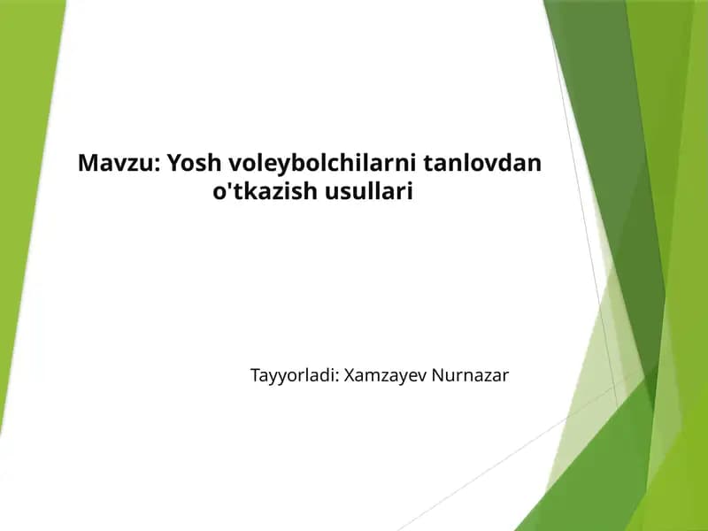 Mavzu: Yosh voleybolchilarni tanlovdan o'tkazish usullari