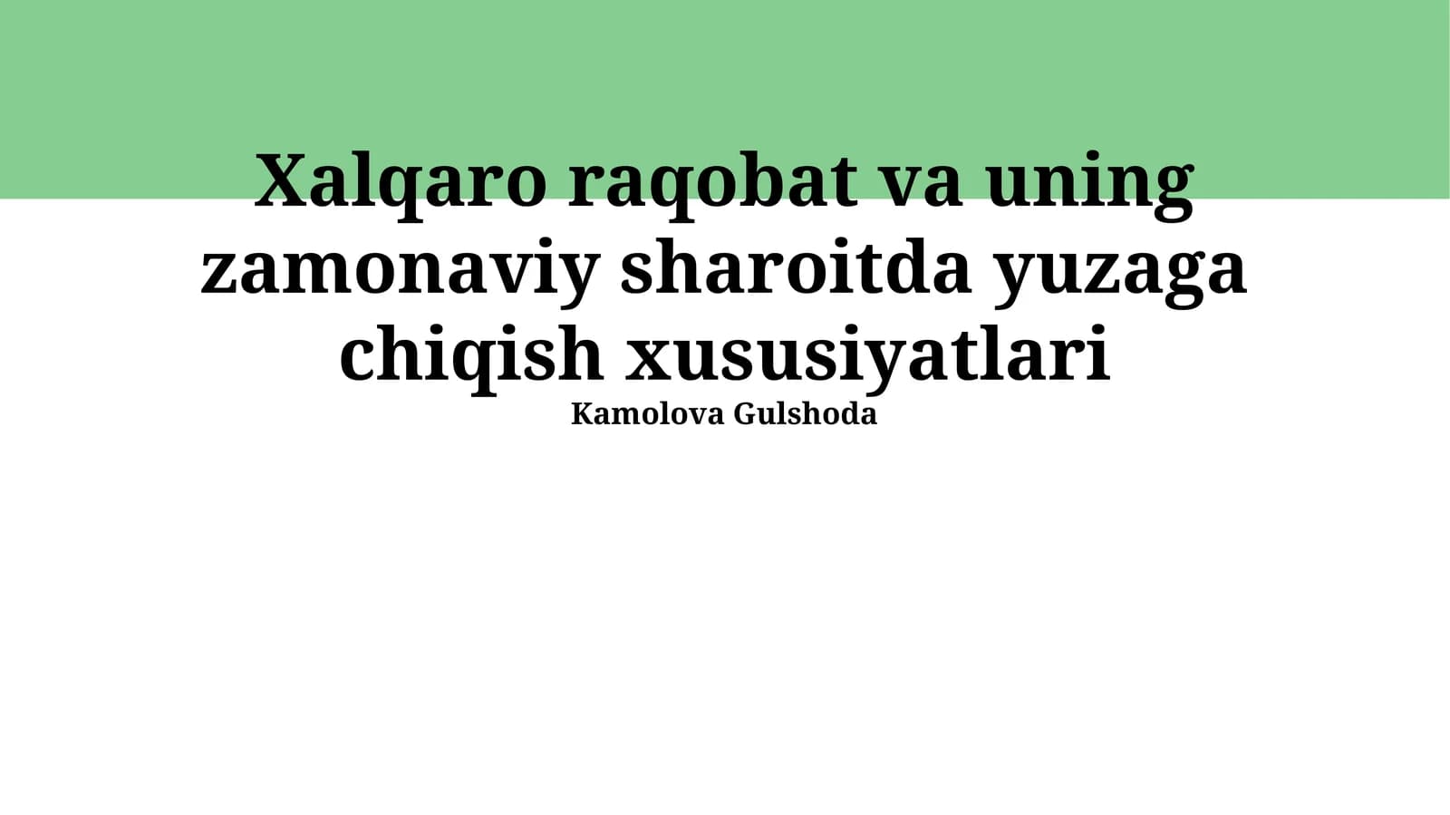 Xalqaro raqobat va uning zamonaviy sharoitda yuzaga chiqish xususiyatlari