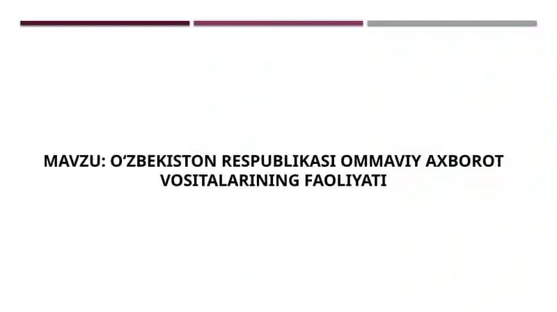 Oʻzbekiston respublikasi ommaviy axborot vositalarining faoliyati