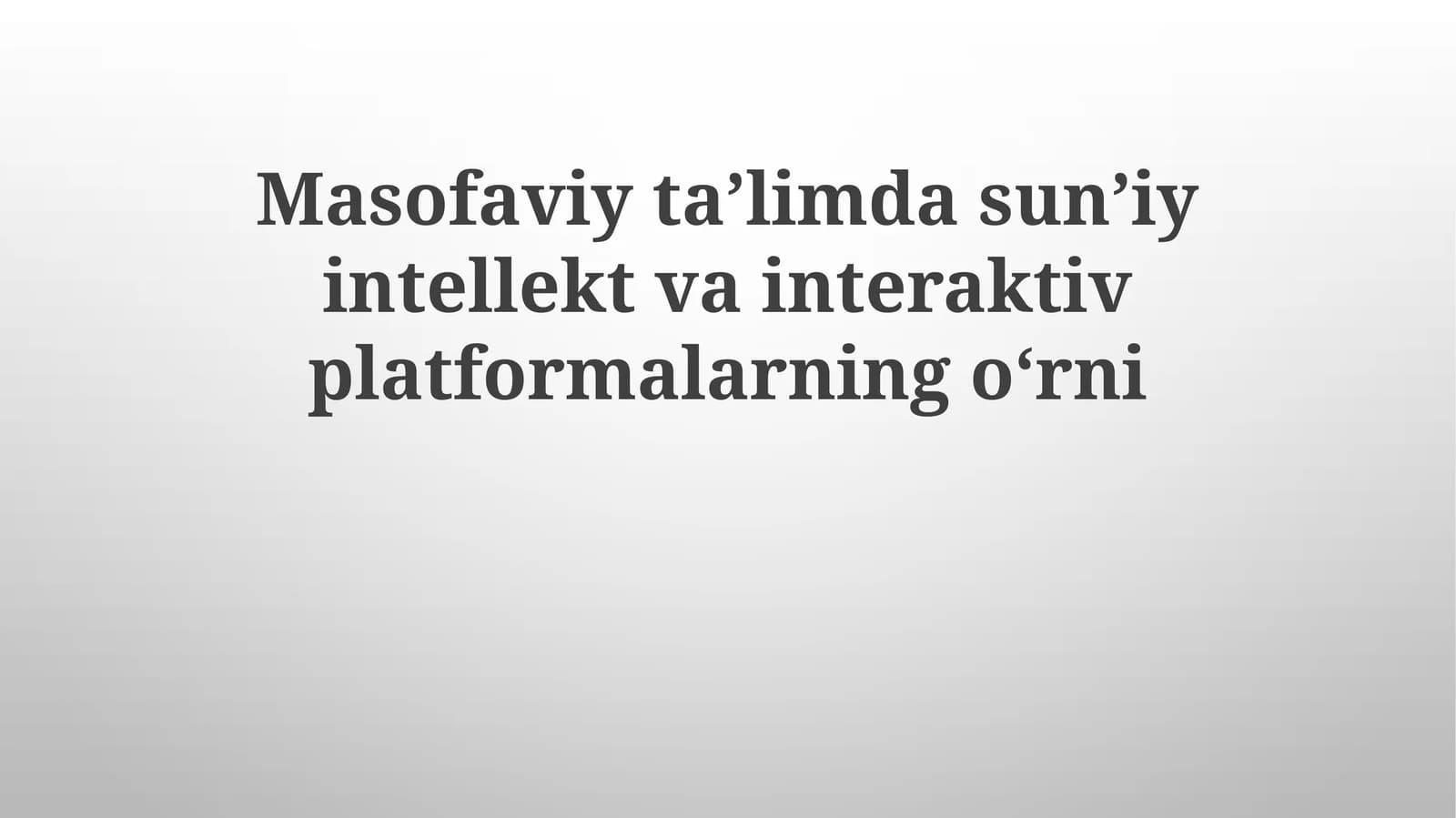Masofaviy ta'limdagi sun'iy intellekt va interaktiv platformalar