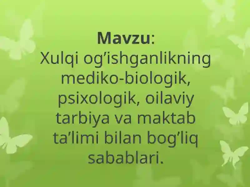 Xulqiog’ishganlikning mediko-biologik, psixologik, oilaviy ta’biya va maktab ta’limi bilan bog’liq sabablari