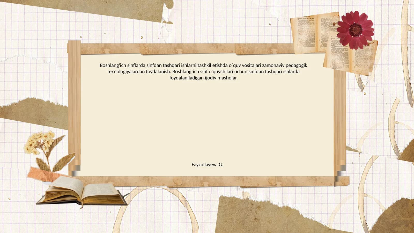 Boshlang'ich sinflarda sinfdan tashqari ishlаrni tashkil etishda o`quv vositalari zamonaviy pedagogik texnologiyalardan foydalanish. Boshlang`ich sinf o'quvchilari uchun sinfdan tashqari ishlarda foydalaniladigan ijodiy mаshqlаr