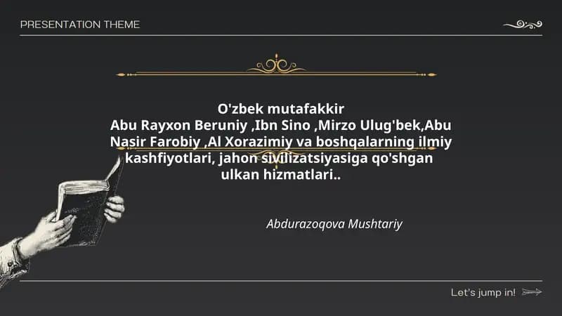 O'zbek mutafakkir Abu Rayxon Beruniy,Ibn Sino,Mirzo Ulug'bek,Abu Nasir Farobiy,Al Xorazimiy va boshqalarning ilmiy kashfiyotlari