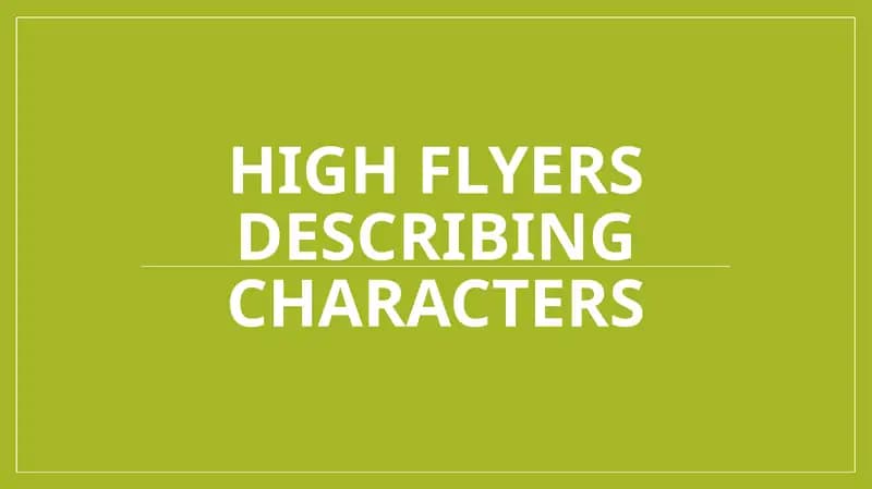 High flyers Describing characters