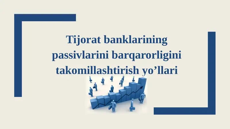 Tijorat banklarining passivlarini barqarorligini takomillashtirish yo’llari