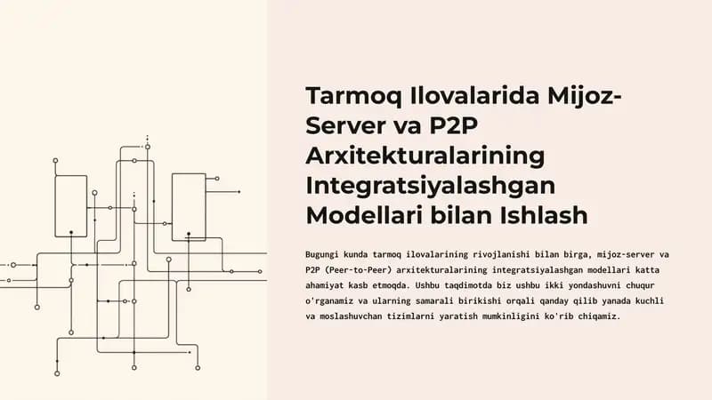 Tarmoq Ilovalarida Mijoz-Server va P2P Arxitekturalarining Integratsiyalashgan Modellari bilan Ishlash