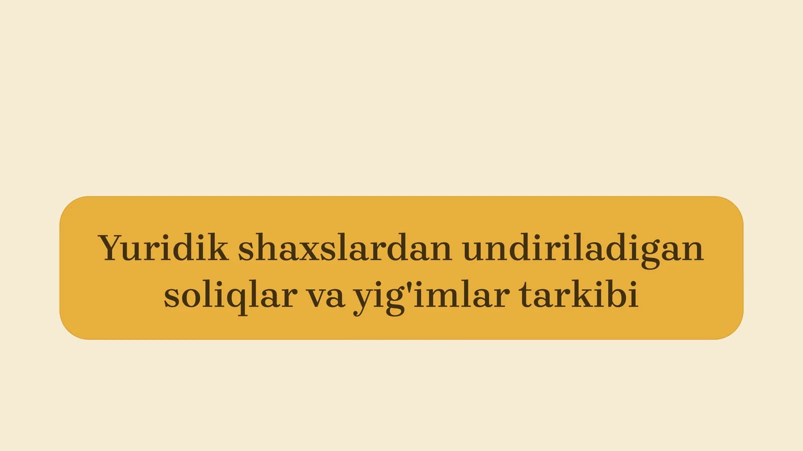 Yuridik shaxslardan undiriladigan soliqlar va yig'imlar tarkibi