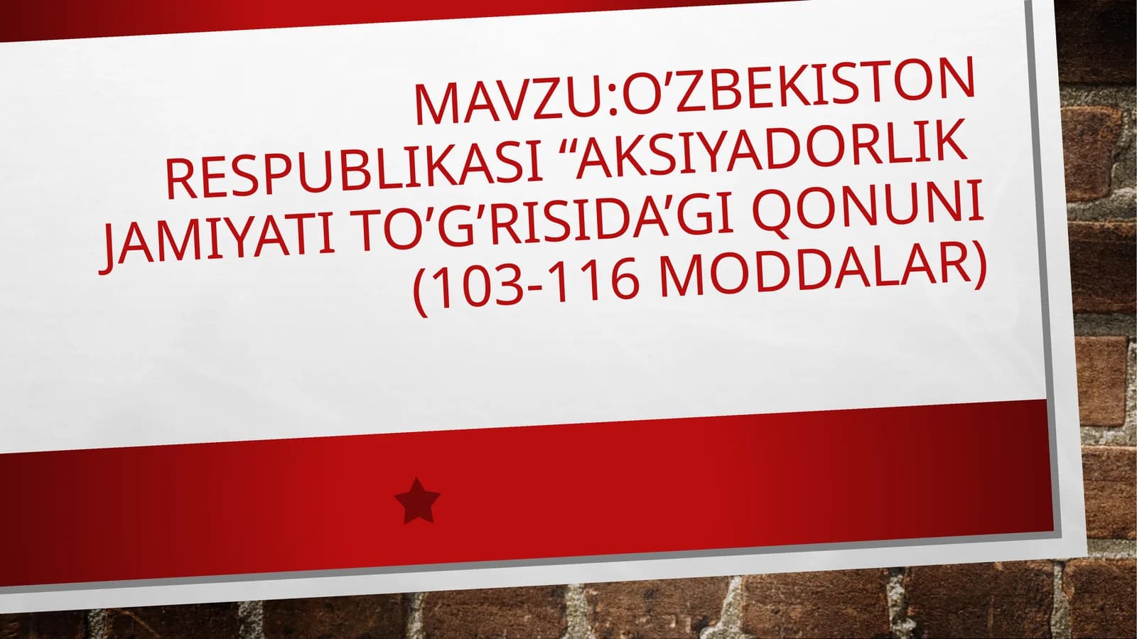 O’zbekiston respublikasi “aksiyadorlik  jamiyati to’g’risida’gi qonuni (103-116 moddalar)