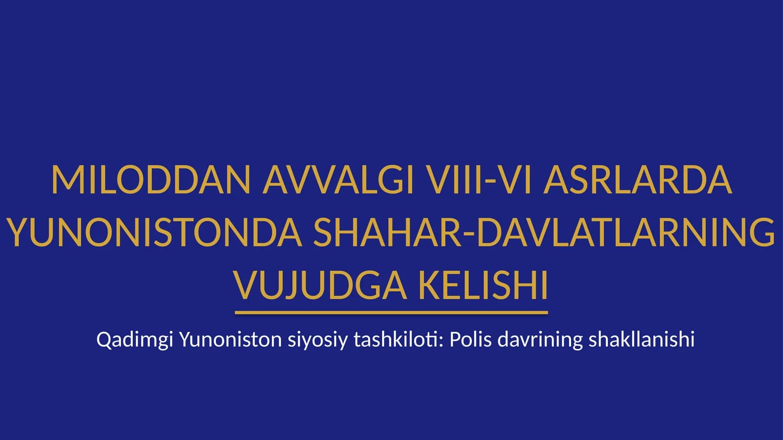 Miloddan avvalgi VIII-VI asrlarda Yunonistonda shahar-davlatlarning vujudga kelishi