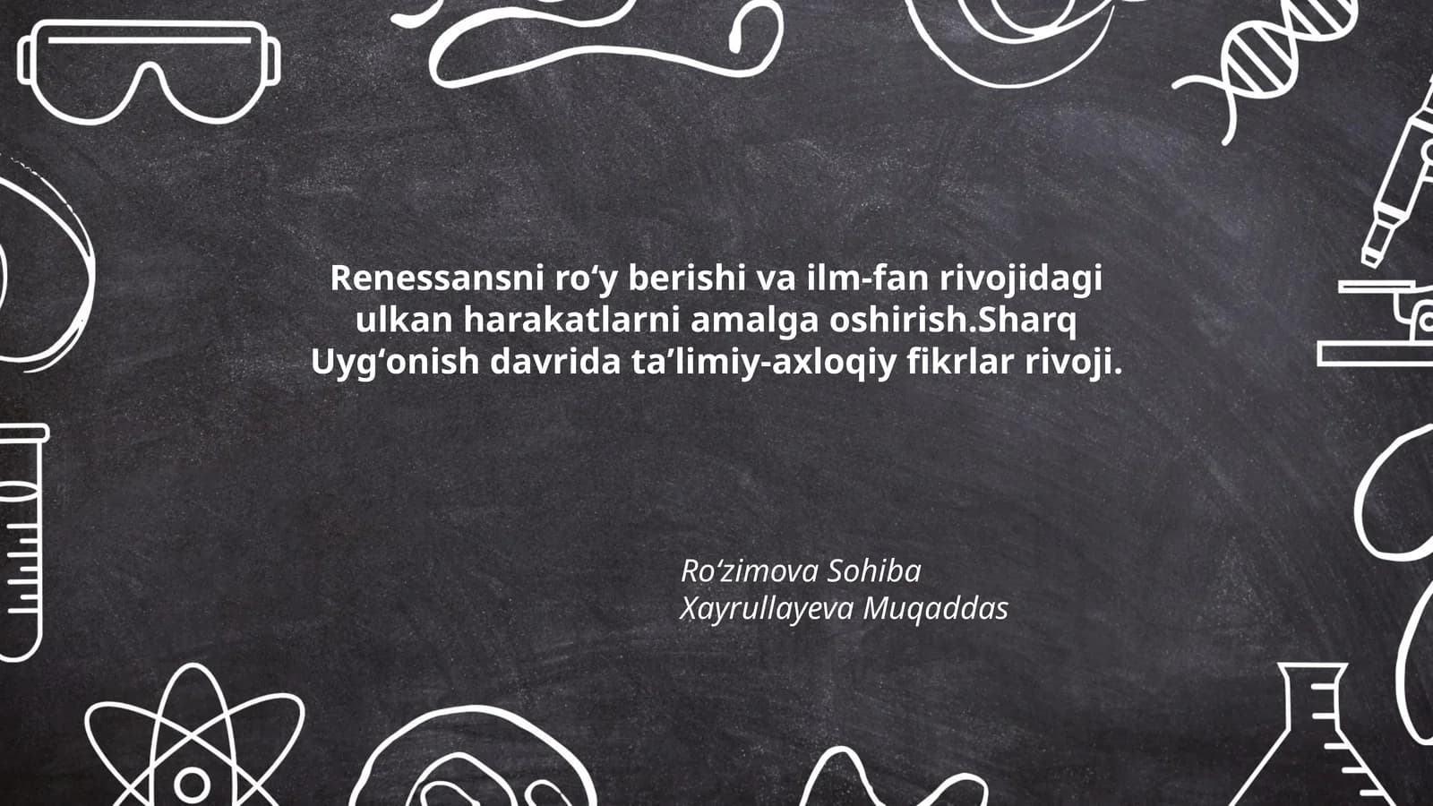 Renessansni roʻy berishi va ilm-fan rivojidagi ulkan harakatlarni amalga oshirish