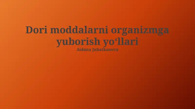 Moddalarni organizmga yuborish yoʻllari