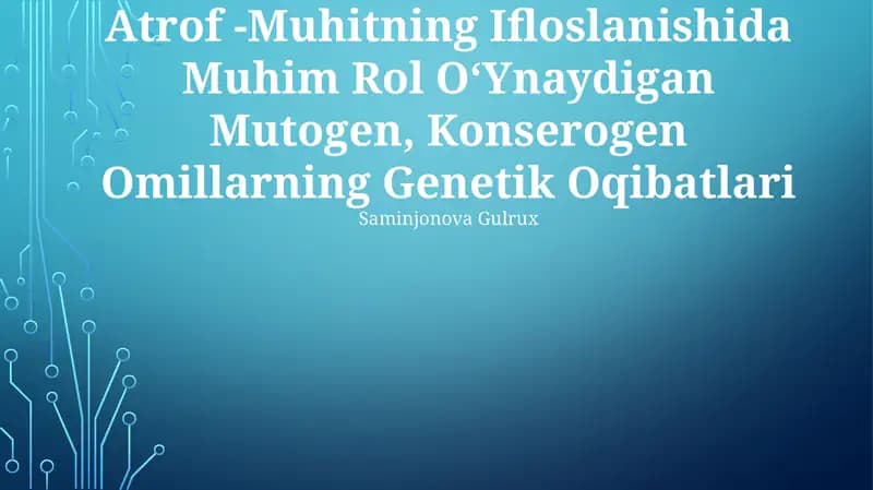 Atrof -Muhitning Ifloslanishida Muhim Rol O‘Ynaydigan Mutogen, Konserogen Omillarning Genetik Oqibatlari