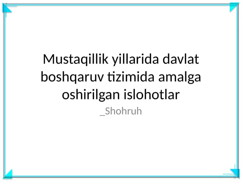 Mustaqillik yillarida davlat boshqaruv tizimida amalga oshirilgan islohotlar