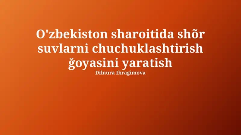 O'zbekiston sharoitida shõr suvlarni chuchuklashtirish ğoyasini yaratish