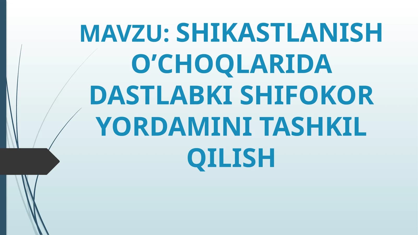SHIKASTLANISH O’CHOQLARIDA DASTLABKI SHIFOKOR YORDAMINI TASHKIL QILISH