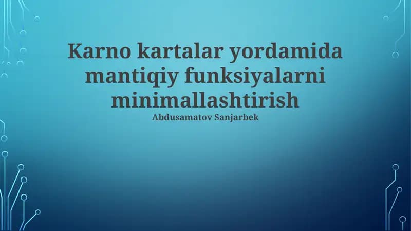 Karno xaritalari yordamida mantiqiy funksiyalarni minimallashtirish