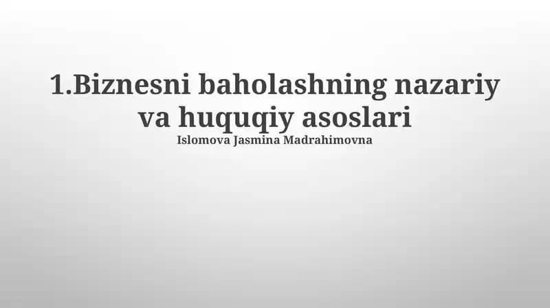 Biznesni baholashning nazariy va huquqiy asoslari