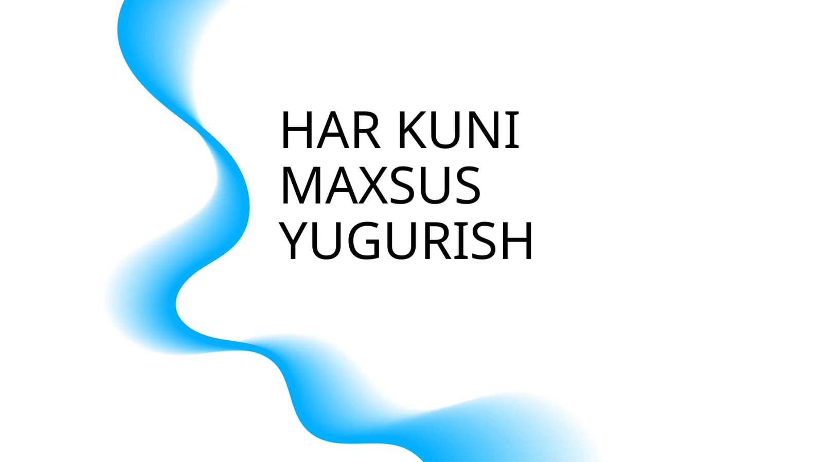 HAR KUNI MAXSUS YUGURISH