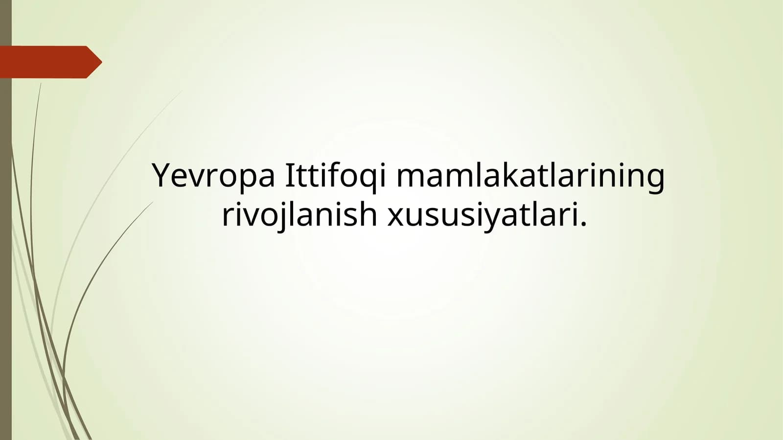 Yevropa Ittifoqi mamlakatlarining rivojlanish xususiyatlari.