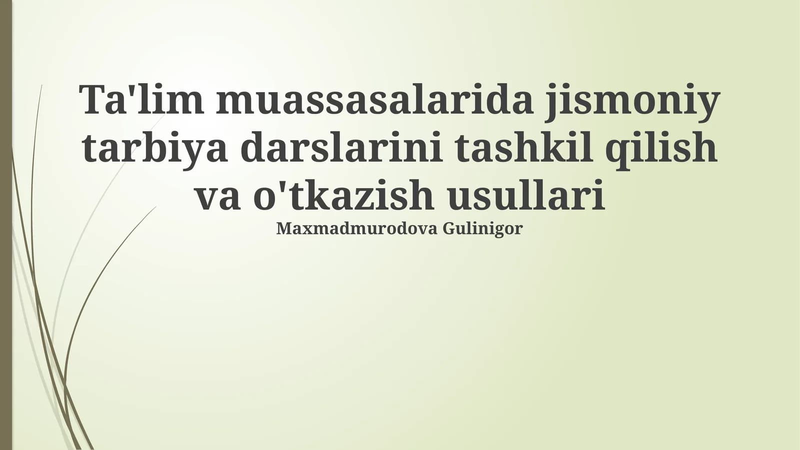 Ta'lim muassasalarida jismoniy tarbiya darslarini tashkil qilish va o'tkazish usullari