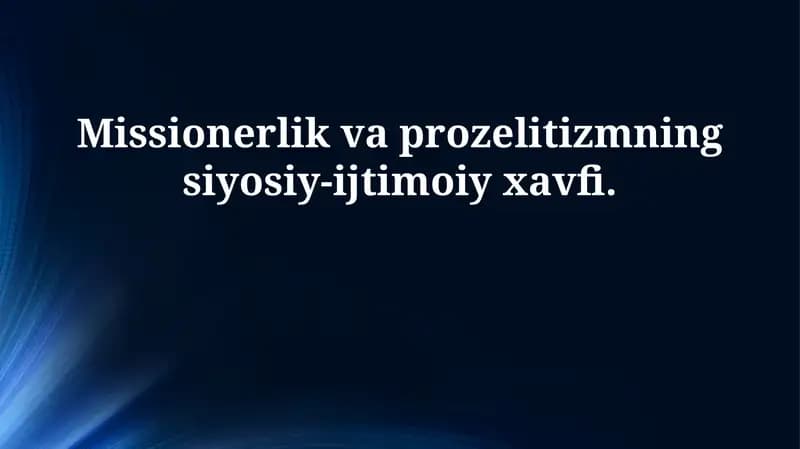 Missionerlik va proselytizmning siyosiy-ijtimoiy xavfi