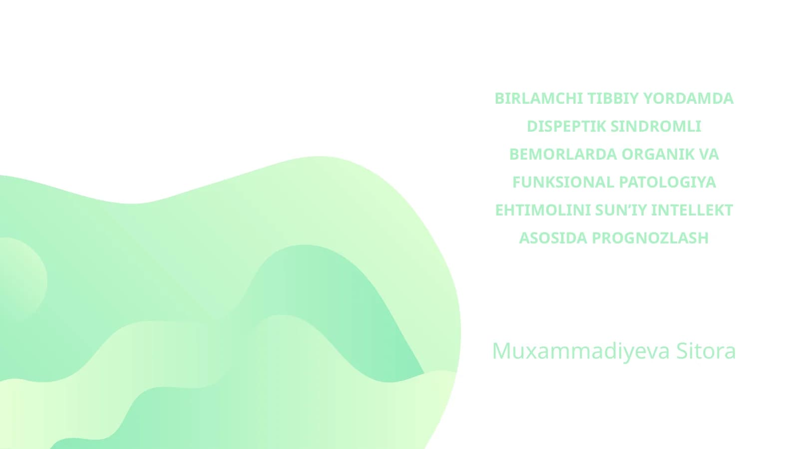 BIRLAMCHI TIBBIY YORDAMDA DISPEPTIK SINDROMLI BEMORLARDA ORGANIK VA FUNKSIONAL PATOLOGIYA EHTIMOLINI SUN’IY INTELLEKT ASOSIDA PROGNOZLASH