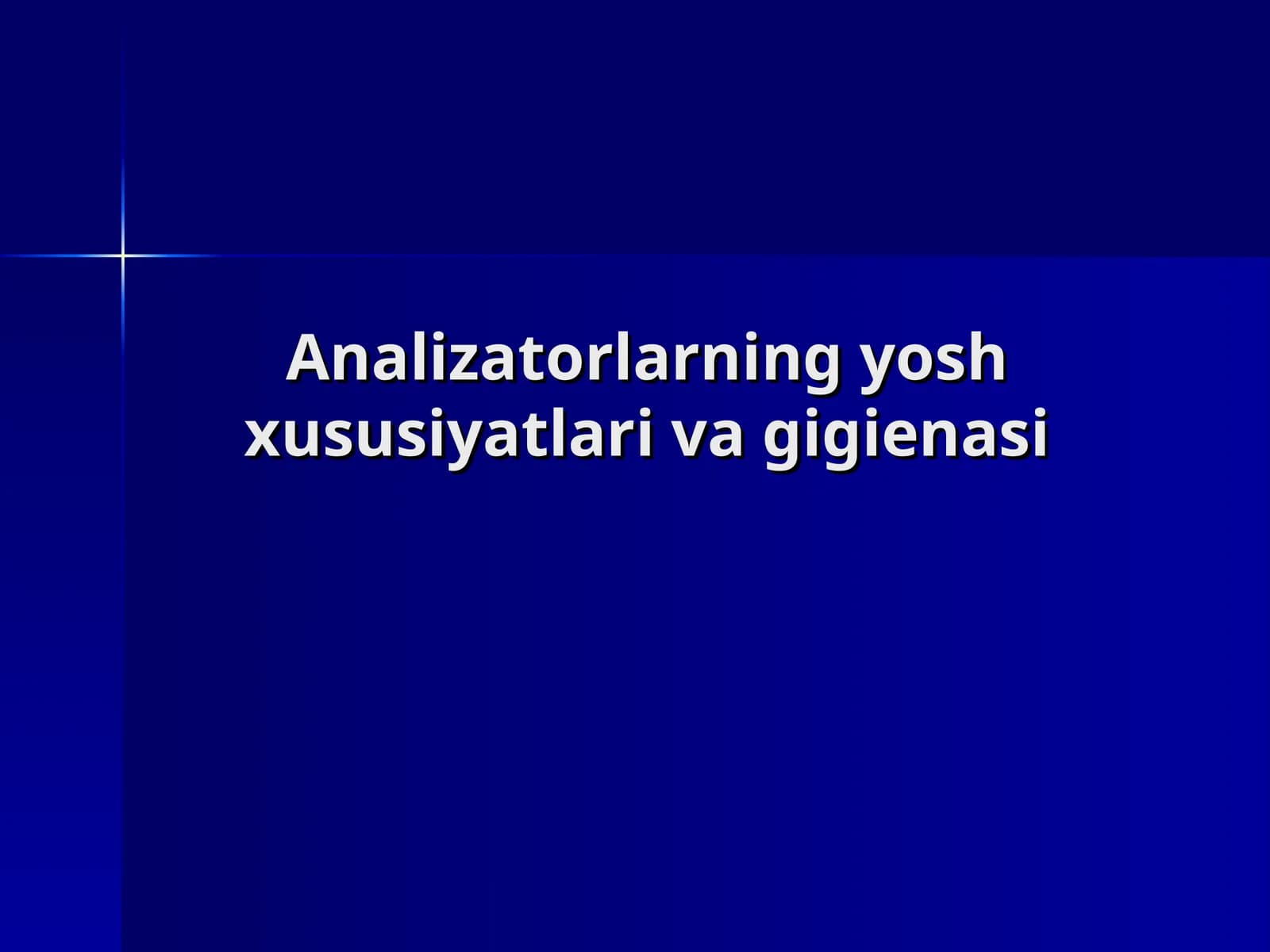 Analizatorlarning yosh xususiyatlari va gigienasi