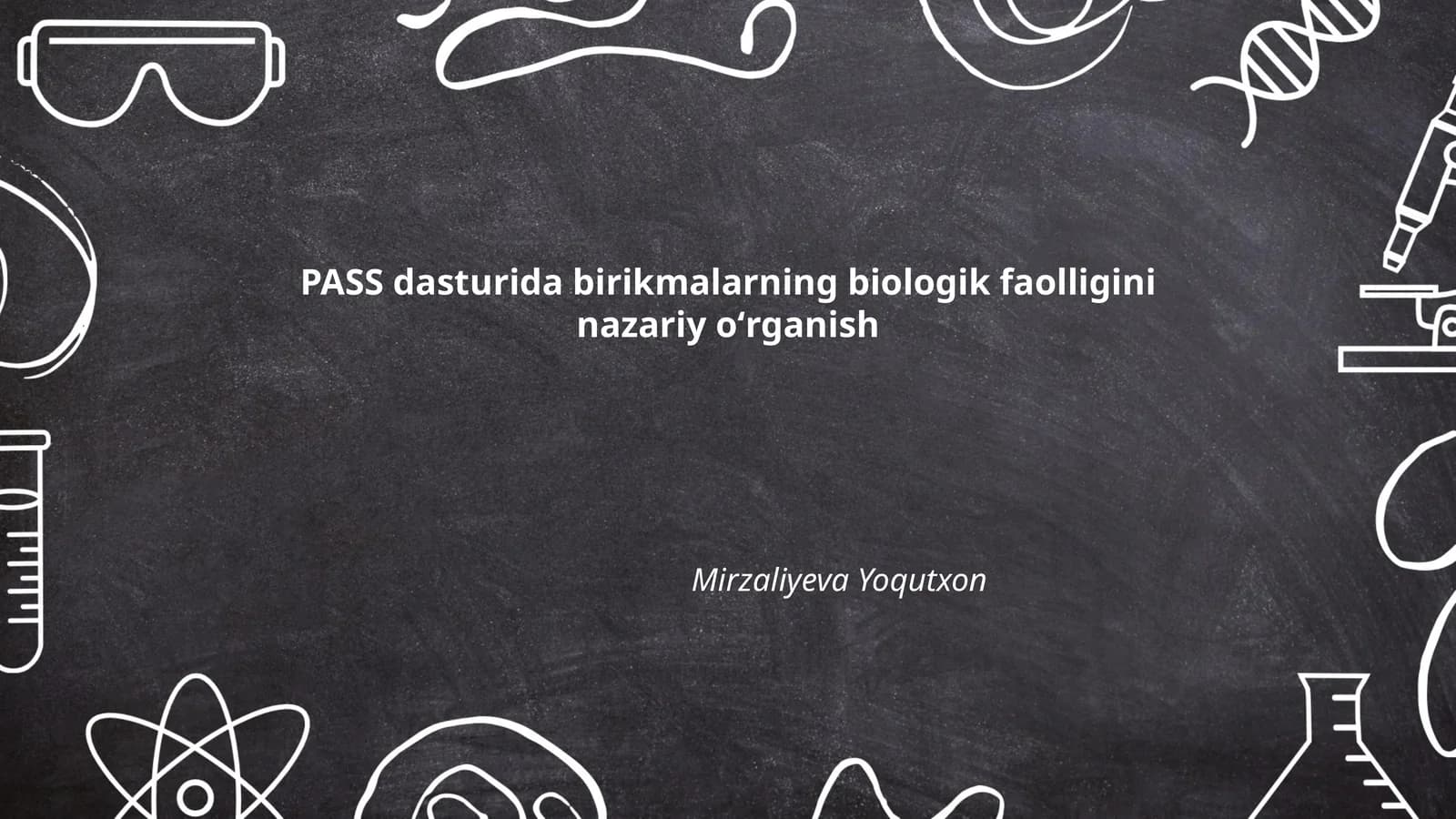 PASS dasturida birikmalarning biologik faolligini nazariy oʻrganish