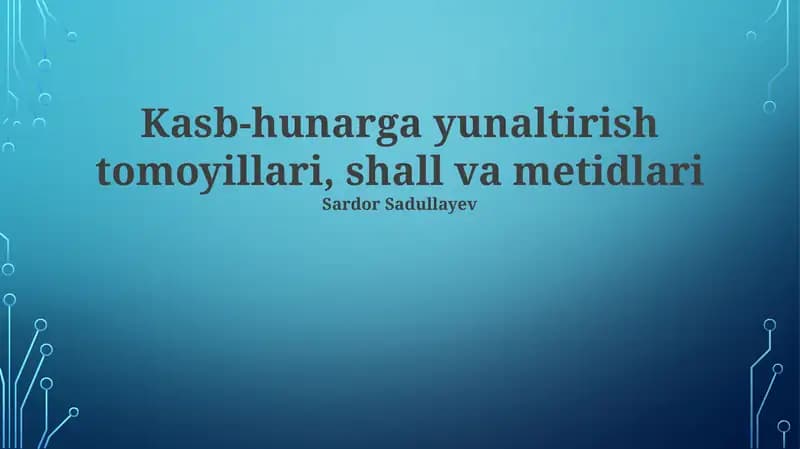 Kasb-hunarga yunaltirish tomoyillari, shall va metidlari