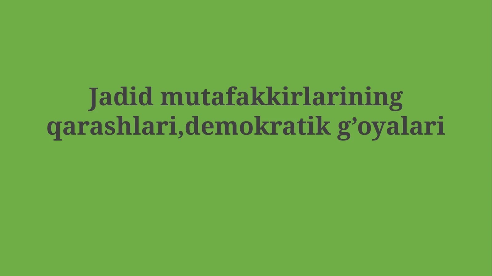 Jadid mutafakkirlarining qarashlari, demokratik g’oyalari