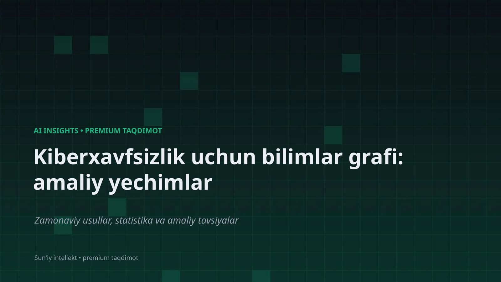 Kiberxavfsizlik uchun bilimlar grafi: amaliy yechimlar