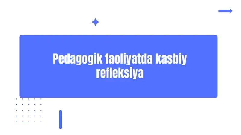 Pedagogik faoliyatda kasbiy refleksiya