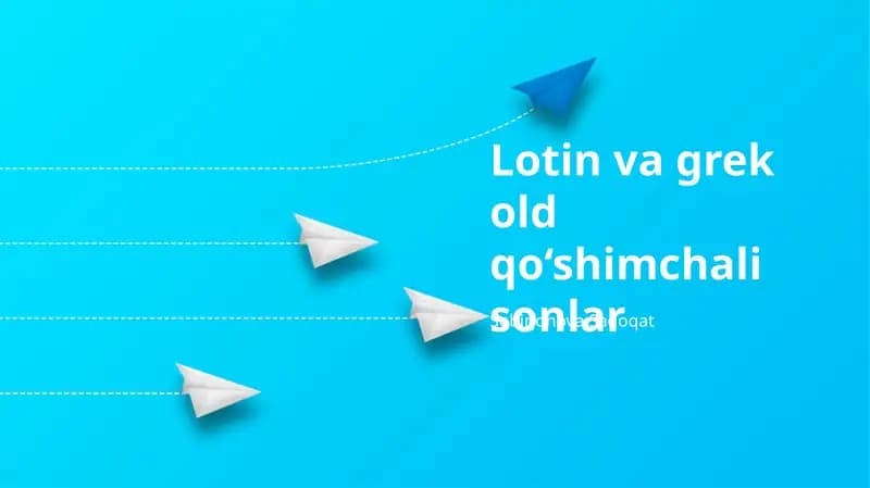 Lotin va grek old qo‘shimchali sonlar