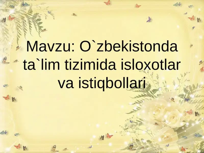 O`zbekistonda ta`lim tizimida isloxotlar va istiqbollari