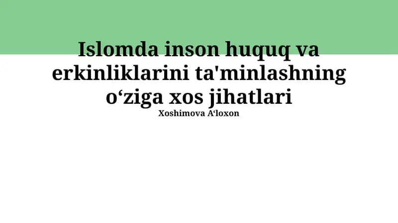 Islomda inson huquq va erkinliklarini ta'minlashning o‘ziga xos jihatlari
