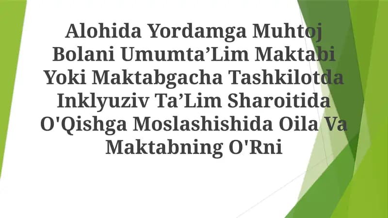 Alohida Yordamga Muhtoj Bolani Umumta’Lim Maktabi Yoki Maktabgacha Tashkilotda Inklyuziv Ta’Lim Sharoitida O'Qishga Moslashishida Oila VaMaktabningO'Rni