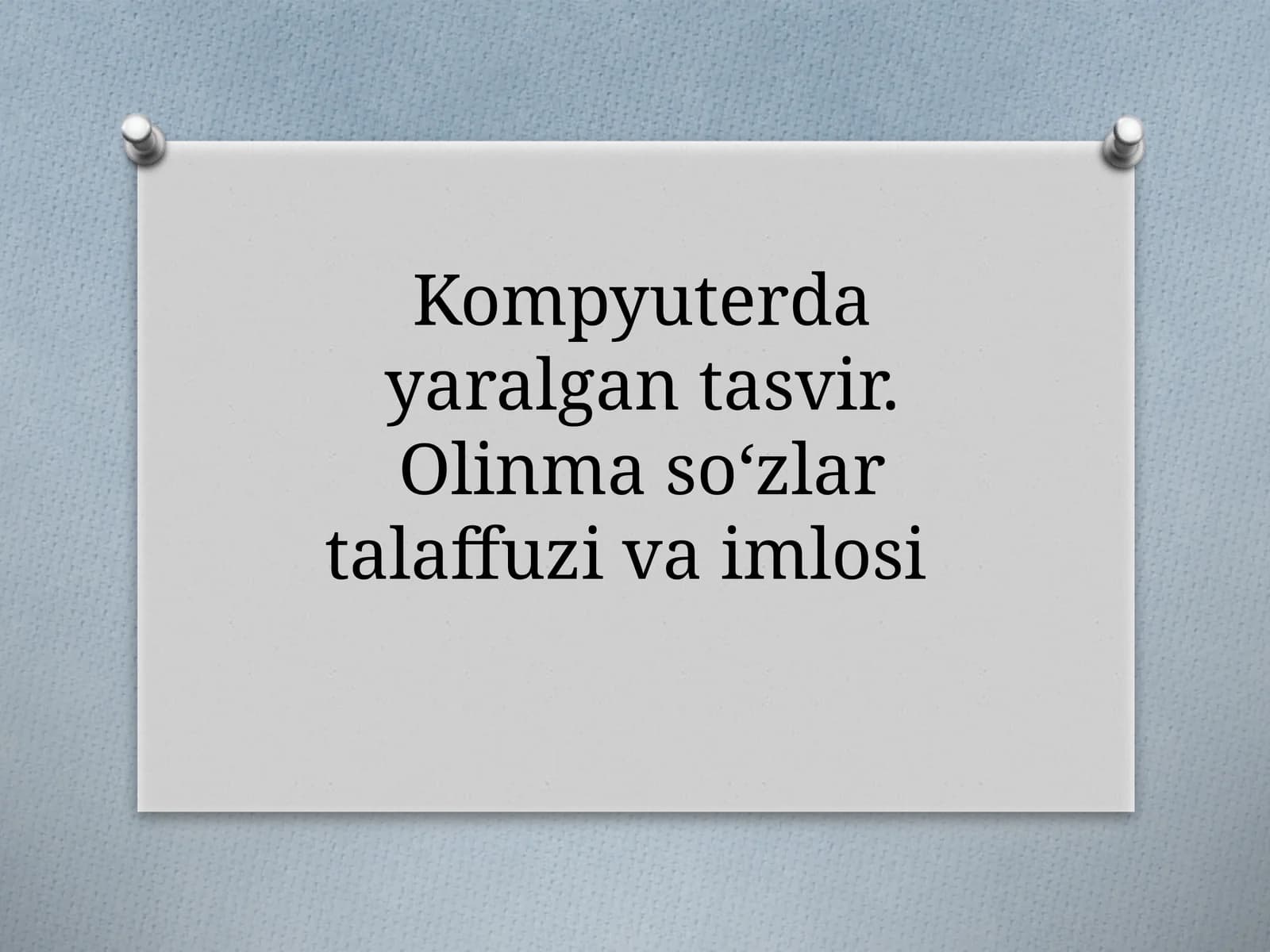 6-sinf Ona tili dars taqdimot ishlanma. Kompyuterda yaralgan tasvir. Olinma so'zlar talaffuzi va imlosi