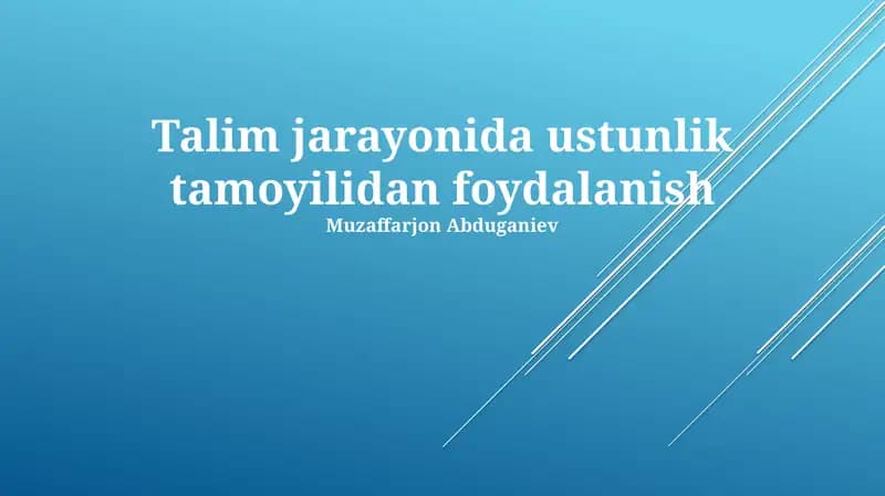 Talim jarayonida ustunlik tamoyilidan foydalanish