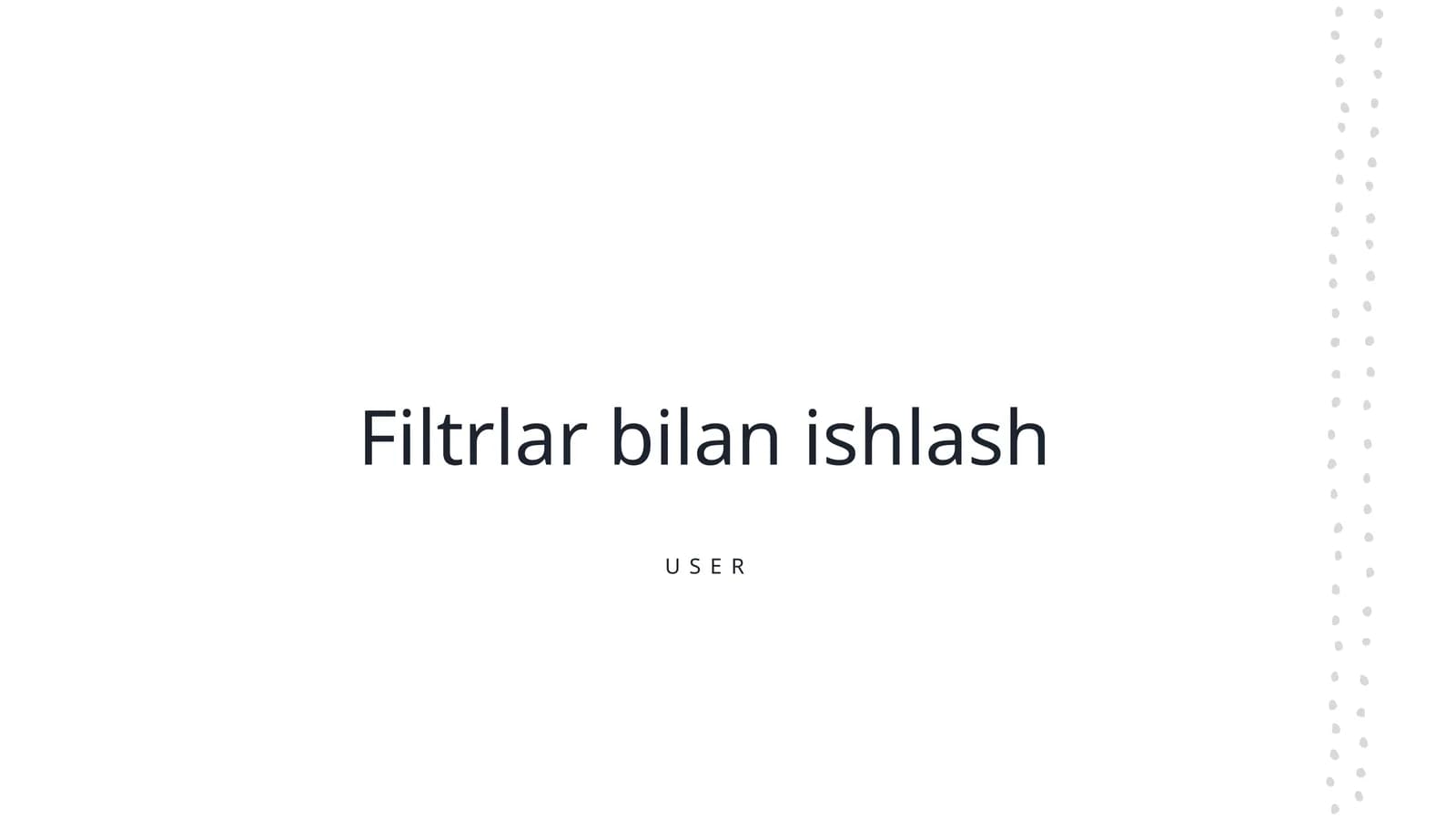 Filtrlar bilan ishlash