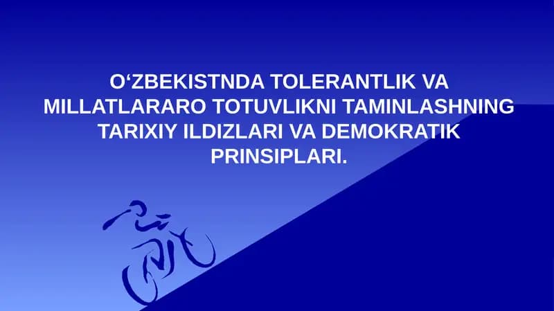 O‘ZBEKISTNDA TOLERANTLIK VA MILLATLARARO TOTUVLIKNI TAMINLASHNING TARIXIY ILDIZLARI VA DEMOKRATIK PRINSIPLARI