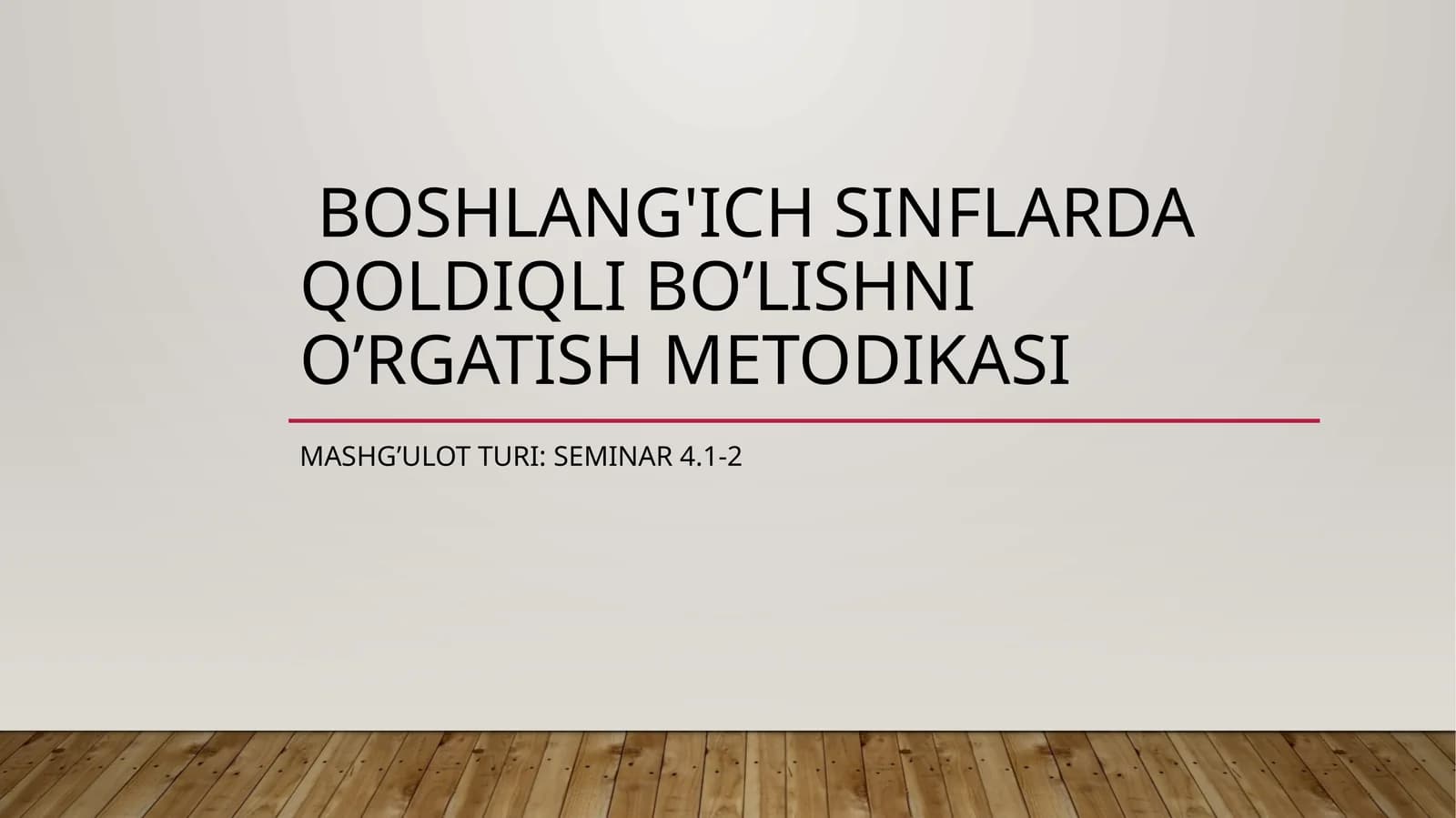 Boshlang'ich sinflarda qoldiqli bo’lishni o’rgatish metodikasi