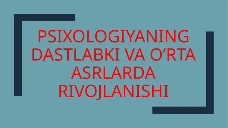 Psixologiyaning dastlabki va o’rta asrlarda rivojlanishi