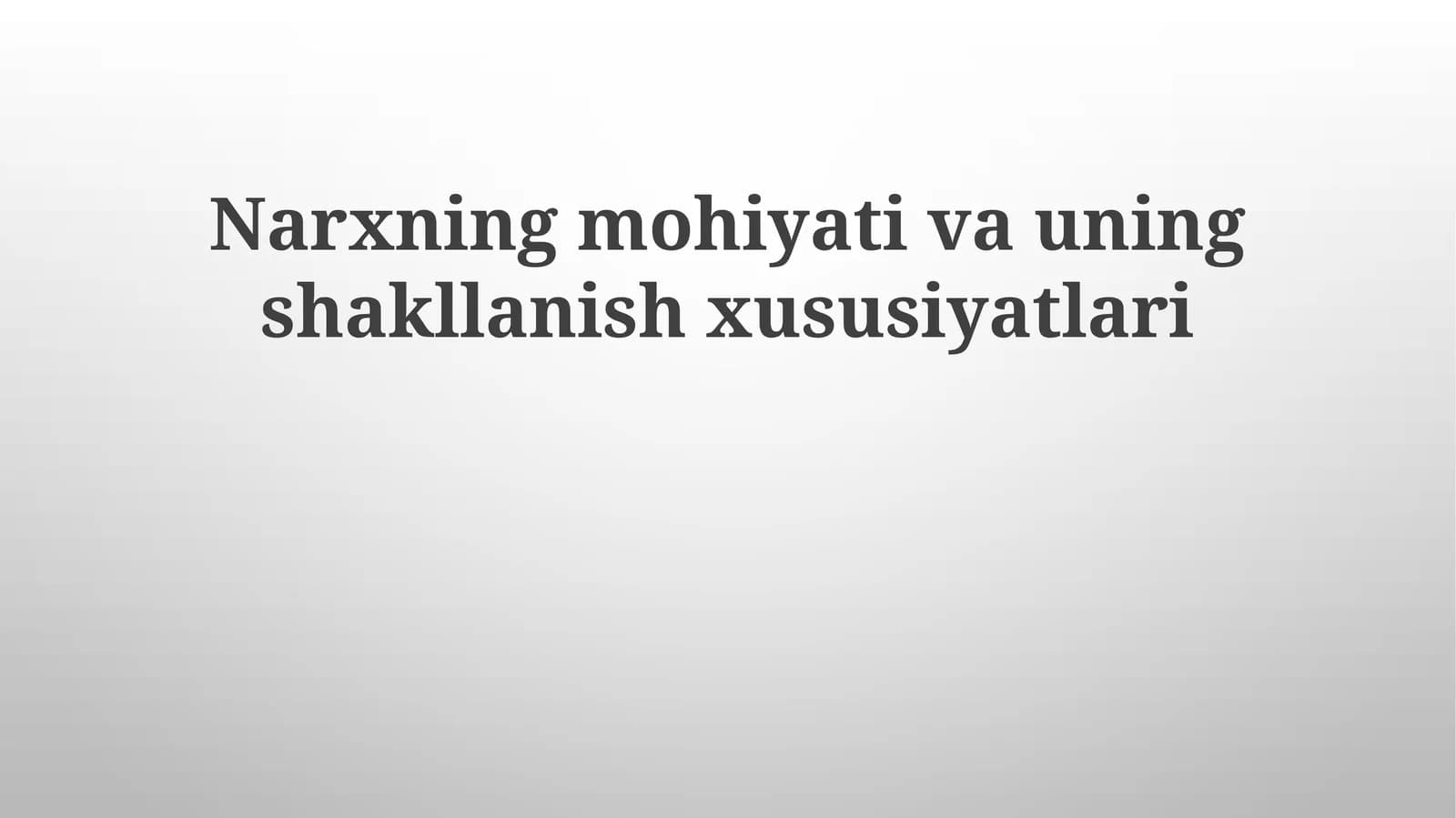 Narxning mohiyati va uning shakllanish xususiyatlari