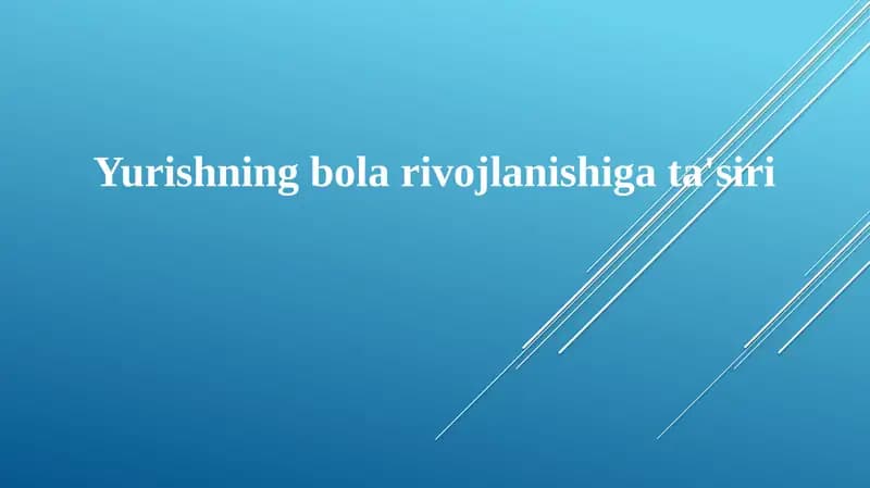 Yurishning bolaning rivojlanishiga ta'siri