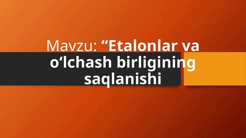 Etalonlar va O'lchash Birligining Saqlanishi