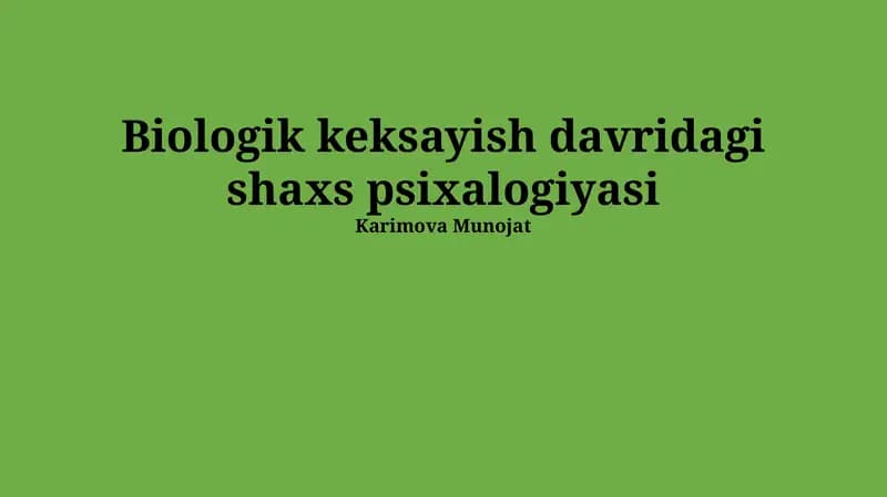 Biologik keksayish davridagi shaxs psixalogiyasi